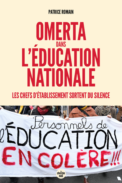 Omerta dans l'Éducation nationale - Les chefs d'établissement sortent du silence - Patrice Romain