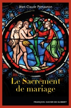 Le sacrement de mariage - Abbé Jean-Claude Pompanon