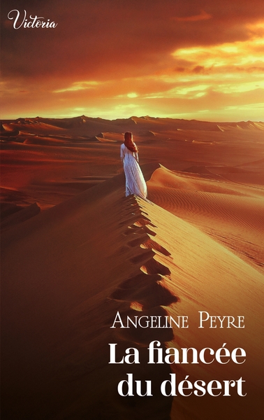 La fiancée du désert - Angeline Peyre