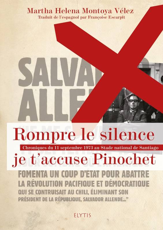 Rompre Le Silence / Je T'Accuse Pinochet, Je T'Accuse Pinochet - Martha Helena Montoya Vélez