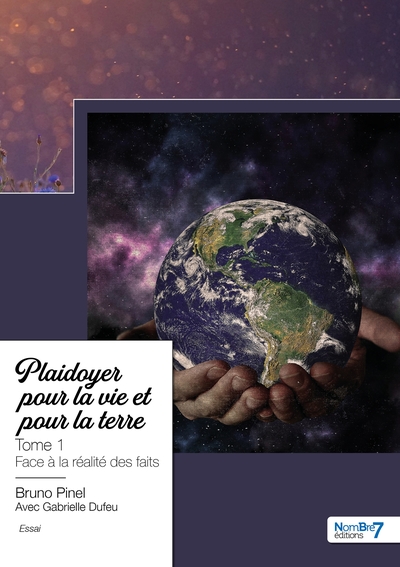 Plaidoyer pour la vie et pour la terre - Volume 1