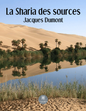 La Sharia des sources - Jacques Dumont