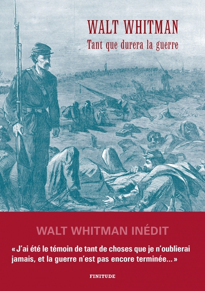 Tant que durera la guerre - Lettres à sa mère pendant la gue - Walt WHITMAN