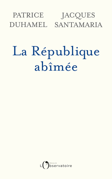 La République abîmée - Jacques Santamaria