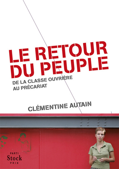 La Classe Ouvrière Disparaît, Le Peuple Augmente, De La Classe Ouvrière Au Précariat