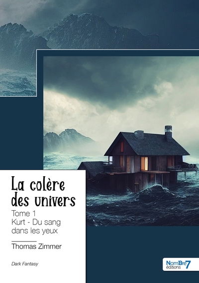 La colère des univers - Volume 1 - Thomas ZIMMER