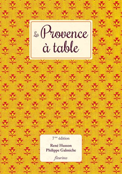 La Provence À Table (Nouvelle Édition Enrichie)