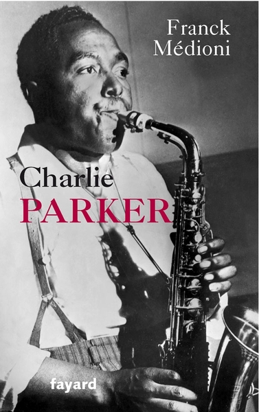 Charlie Parker - Franck Médioni