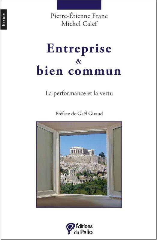 Entreprise &amp; Bien Commun - Pierre-Etienne Franc, Michel Calef