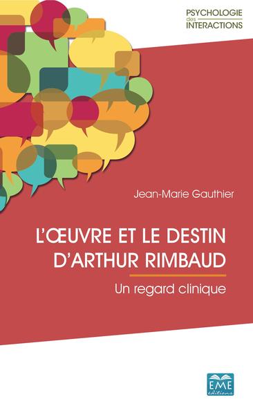 L'uvre et le destin d'Arthur Rimbaud