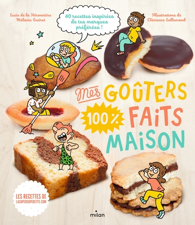 Mes goûters 100 % faits maison