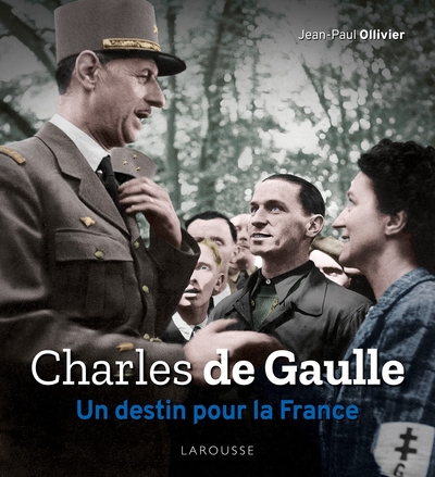 Charles de Gaulle / un destin pour la France