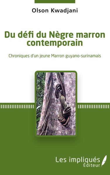 Du défi du Nègre marron contemporain - Olson Kwadjani