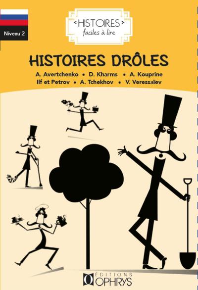 Histoires drôles - A Avertchenko, D. Kharms, A Kouprine, A Tchekov