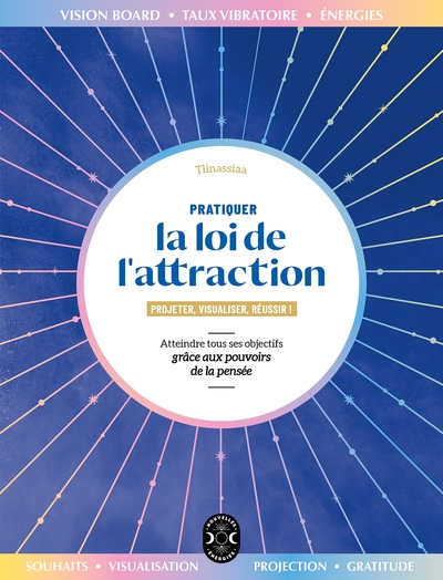 Pratiquer la loi de l'attraction - Tlinassiaa