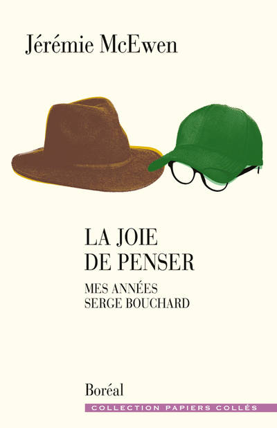 La joie de penser - Mes années Serge Bouchard