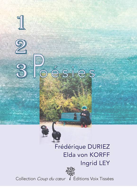 1 2 3 Poesies - Frédérique DURIEZ, Ingrid Ley, Elda von KORFF