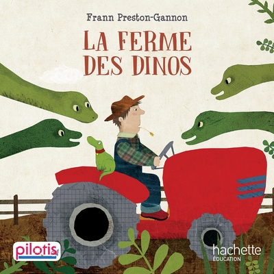 Lecture CP - Collection Pilotis - La Ferme des Dinos - Album - Edition 2019 - Frann Preston-Gannon