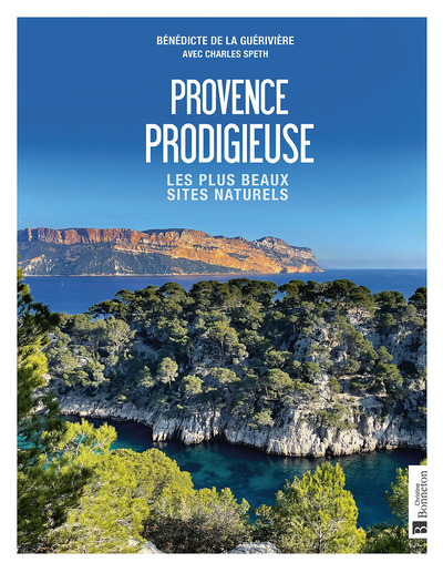 Provence Prodigieuse, Les Plus Beaux Sites Naturels