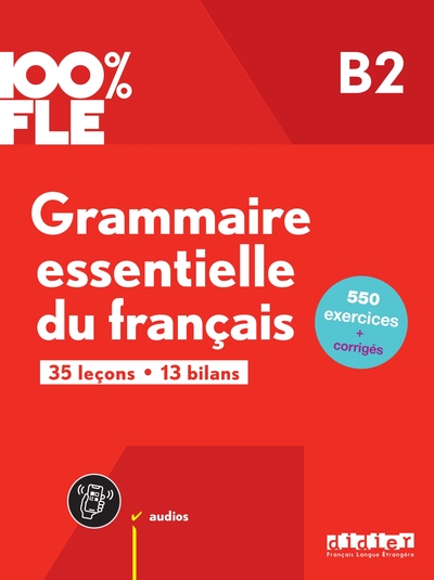 100% FLE - Grammaire essentielle du français B2 - livre + didierfle.app