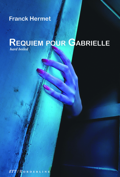 Requiem Pour Gabrielle, Hard Boiled