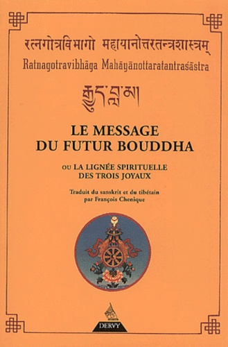 Le Message du futur Bouddha - Ou la lignée spirituelle des trois joyaux