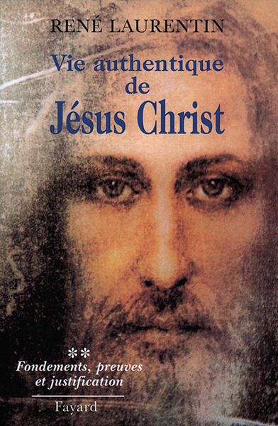 VIE AUTHENTIQUE DE JESUS CHRIST. Volume 2 - René Laurentin