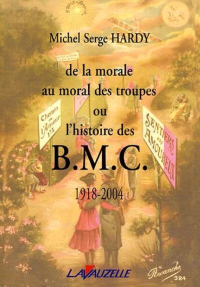 De la morale au moral des troupes ou l'histoire des B M C 1918-2004