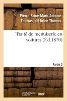 Traité de menuiserie en voitures. Partie 2 - Brice Thomas