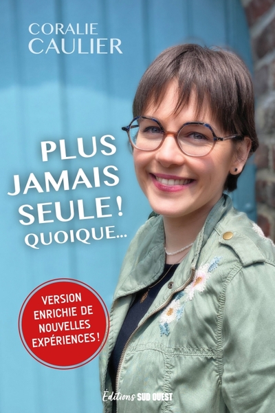 Plus jamais seule ! Quoique... - Coralie Caulier