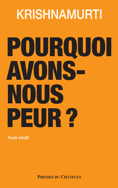 Pourquoi avons-nous peur ? - Jiddu Krishnamurti