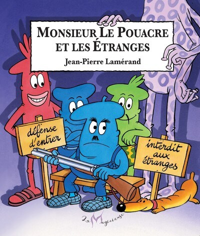 Monsieur Le Pouacre et Les Étranges