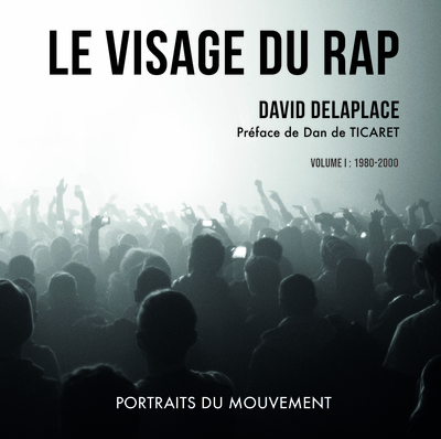 Le visage du rap - volume 1 version 2024 - David Delaplace