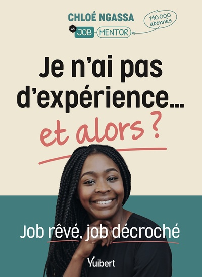 Je n'ai pas d'expérience... et alors ?