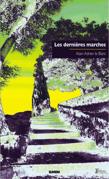 Les dernières marches (ed. poche "luxe") - Alain-Adrien le Blanc