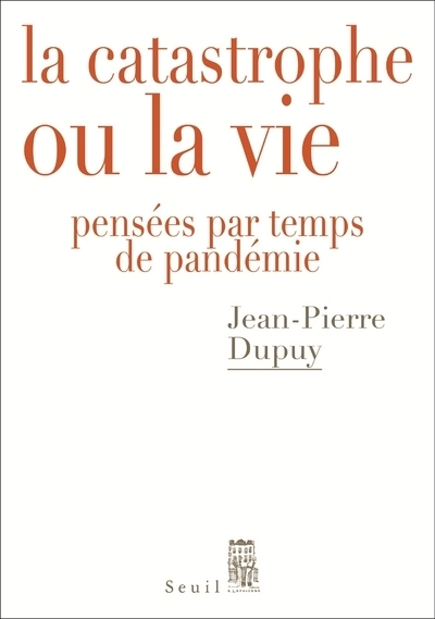 La Catastrophe Ou La Vie, Pensées Par Temps De Pandémie