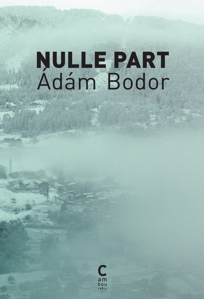 Nulle part - Ádám Bodor