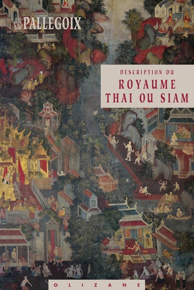 Description du royaume thai ou Siam - Jean-Baptiste PALLEGOIX