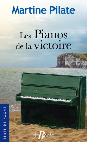 Les Pianos de la victoire - Martine Pilate