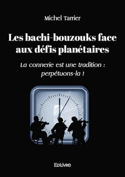 Les bachi bouzouks face aux défis planétaires