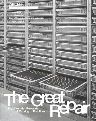 ARCH+ The Great Repair vol.2 : A Catalog of Practices /anglais