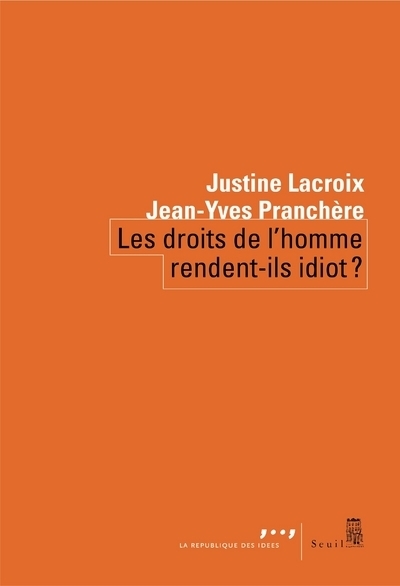 Les Droits de l'homme rendent-ils idiot ? - Jean-Yves Pranchère