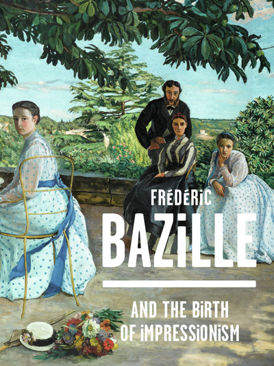 Frederic Bazille And The Birth Of Impressionism (Ang)