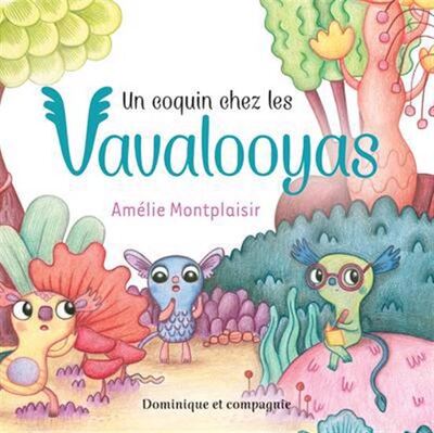 Un Coquin Chez Les Vavalooyas - Montplaisir Amelie