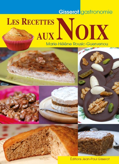 Les recettes aux noix - Marie-Hélène Rousic-Guervenou