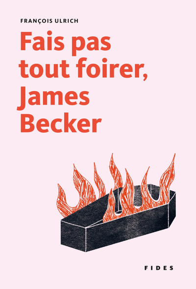 Fais Pas Tout Foirer, James Becker