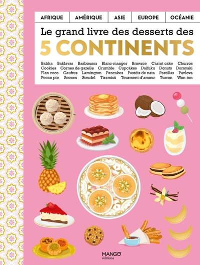 Le grand livre des desserts des cinq continents - Collectif