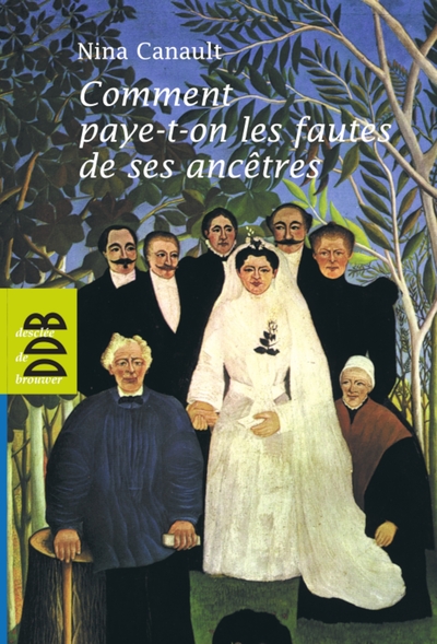 Comment paye-t-on les fautes de ses ancêtres - Nina Canault