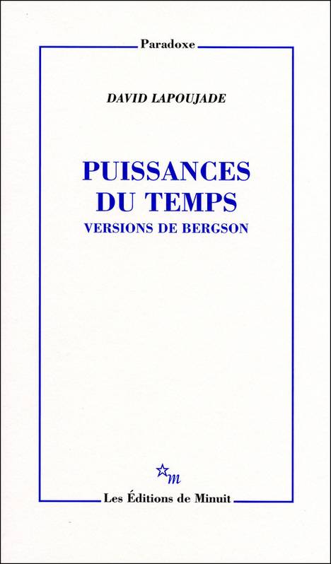 Puissances Du Temps, Versions De Bergson - David Lapoujade