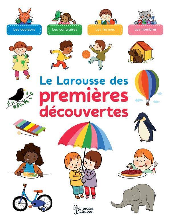 Le Larousse des premières découvertes - Agnès Besson